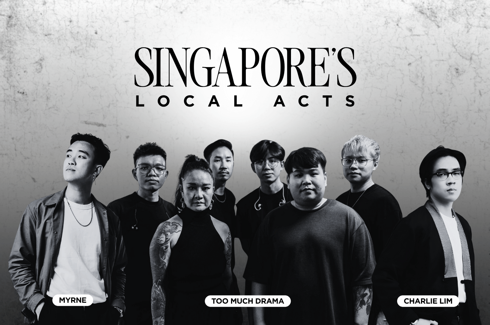 Promotional poster for Singapore’s local music acts, featuring portraits of eight artists under the title ‘Singapore’s Local Acts,’ with highlighted names including MYRNE, Too Much Drama, and Charlie Lim, representing the city’s diverse homegrown talent.